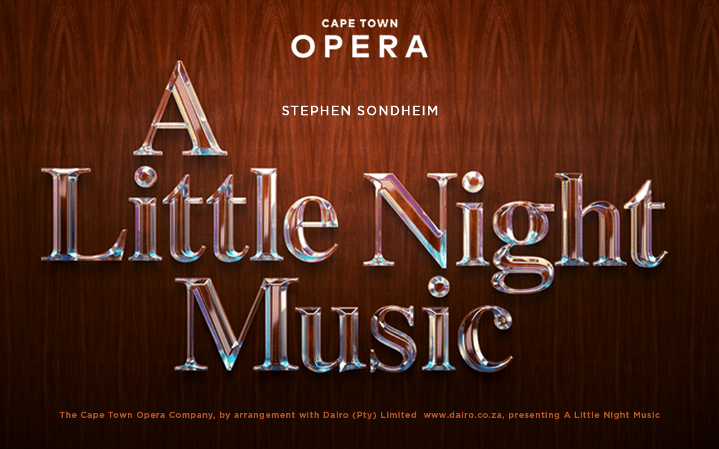 A promotional graphic for “A Little Night Music” at Cape Town Opera, featuring shimmering glass-style lettering on a rich red wood background for the upcoming production presented in arrangement with Dairo (Pty) Limited.